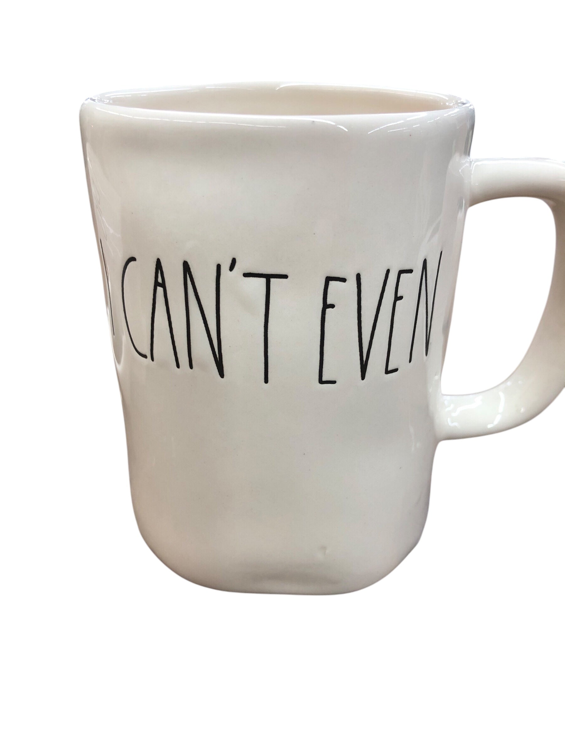 Rae Dunn Mug - I Can't Even